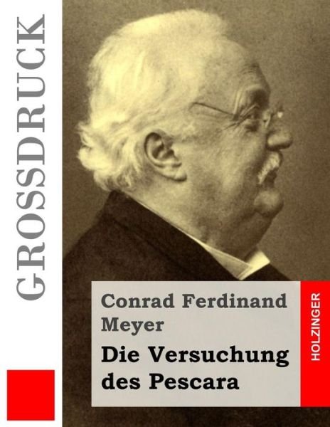 Cover for Conrad Ferdinand Meyer · Die Versuchung Des Pescara (Grossdruck) (Taschenbuch) (2015)