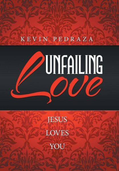 Cover for Kevin Pedraza · Unfailing Love (Hardcover Book) (2016)