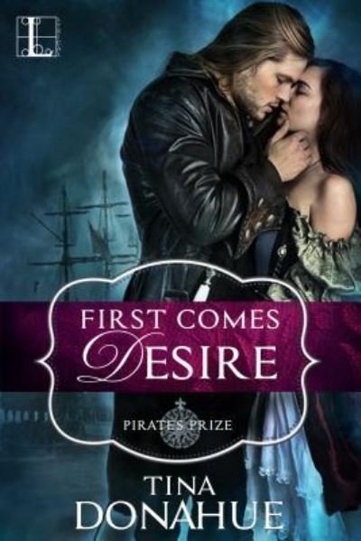 Cover for Tina Donahue · First Comes Desire (Paperback Book) (2017)