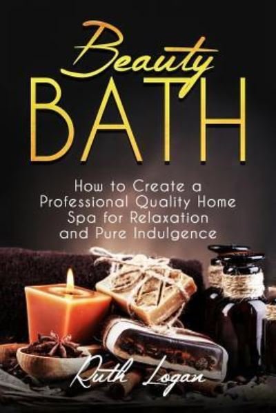 Cover for Ruth Logan · Beauty Bath (Pocketbok) (2015)