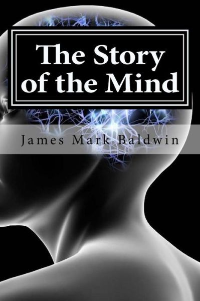 Cover for James Mark Baldwin · The Story of the Mind (Paperback Book) (2015)