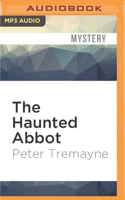 Cover for Peter Tremayne · Haunted Abbot, The (MP3-CD) (2016)