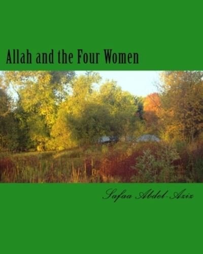Cover for Safaa Ahmad Abdel-aziz · Allah and the Four Women (Paperback Book) (2015)