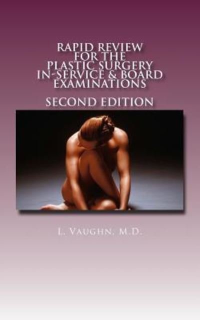Cover for L Vaughn MD · Rapid Review for the Plastic Surgery Inservice &amp; Board Examinations (Paperback Bog) (2016)