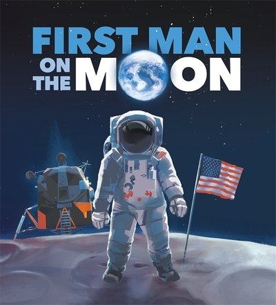 First Man on the Moon - Ben Hubbard - Kirjat - Hachette Children's Group - 9781526310651 - torstai 14. toukokuuta 2020