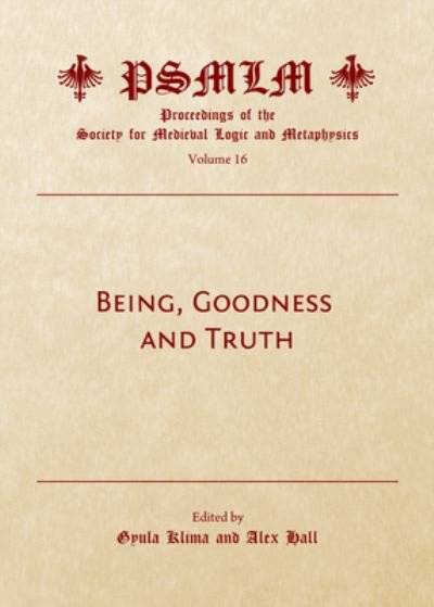 Cover for Gyula Klima · Being, Goodness and Truth (Volume 16 (Gebundenes Buch) (2019)