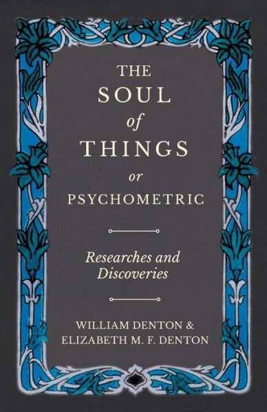 Cover for William Denton · The Soul of Things or Psychometric - Researches and Discoveries (Paperback Book) (2019)