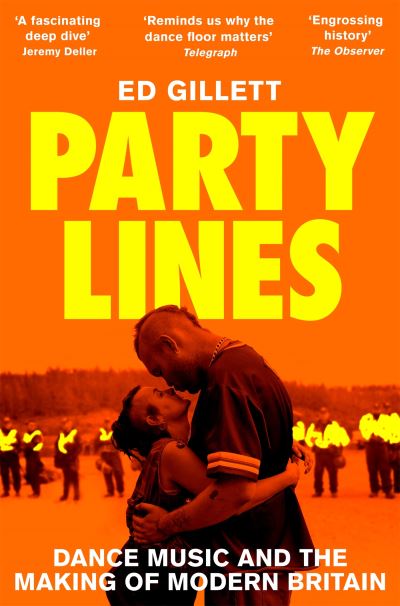 Cover for Ed Gillett · Party Lines: Dance Music and the Making of Modern Britain (Paperback Book) (2024)