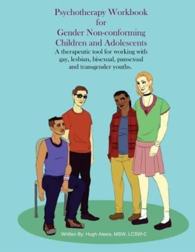 Cover for Lcsw-C Hugh Alexis · Psychotherapy Workbook for Gender Non-Conforming Children and Adolescents (Paperback Bog) (2016)