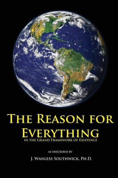 Cover for J Wanless Southwick · The Reason for Everything (Taschenbuch) (2017)