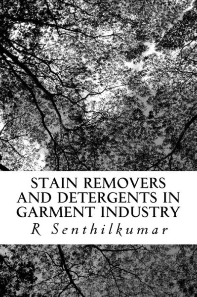 Cover for R Senthilkumar · Stain Removers and Detergents in Garment Industry (Pocketbok) (2016)