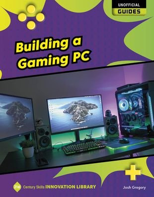 Cover for Josh Gregory · Building a Gaming PC (Book) (2022)