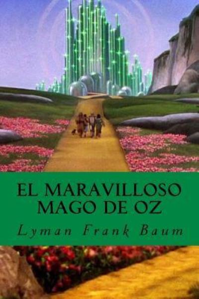 El Maravilloso Mago de Oz - Lyman Frank Baum - Books - Createspace Independent Publishing Platf - 9781535217651 - July 11, 2016