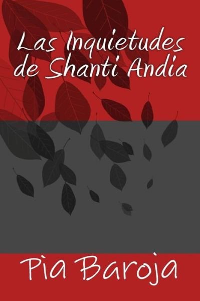Cover for Pia Baroja · Las Inquietudes de Shanti Andia (Taschenbuch) (2016)