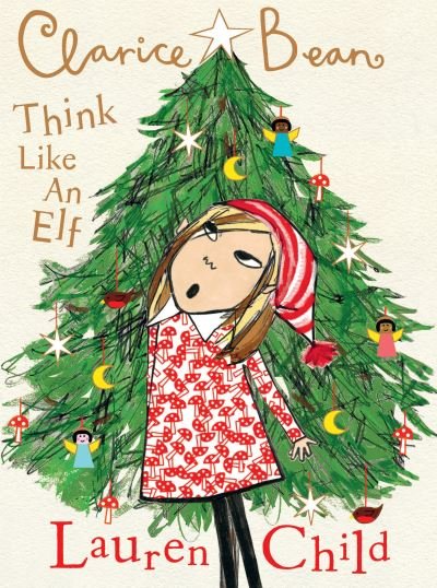 Cover for Lauren Child · Clarice Bean, Think Like an Elf (Hardcover Book) (2022)