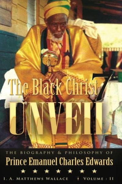 The Black Christ 7 Unveil Volume 2 - Ionie Angella Matthews Wallace - Bücher - Createspace Independent Publishing Platf - 9781537466651 - 5. September 2016