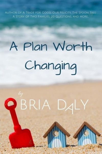 Cover for Bria Daly · A Plan Worth Changing (Paperback Book) (2016)