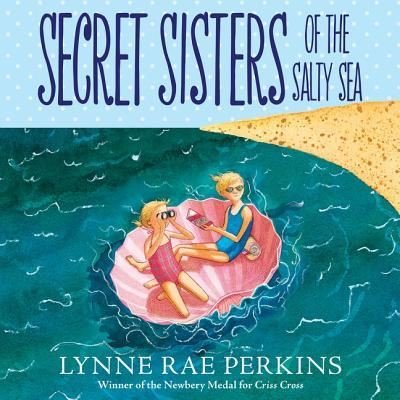 Cover for Lynne Rae Perkins · Secret Sisters of the Salty Sea (CD) (2018)