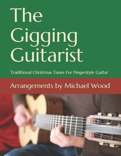 Cover for Michael Alan Wood · The Gigging Guitarist (Paperback Book) (2016)