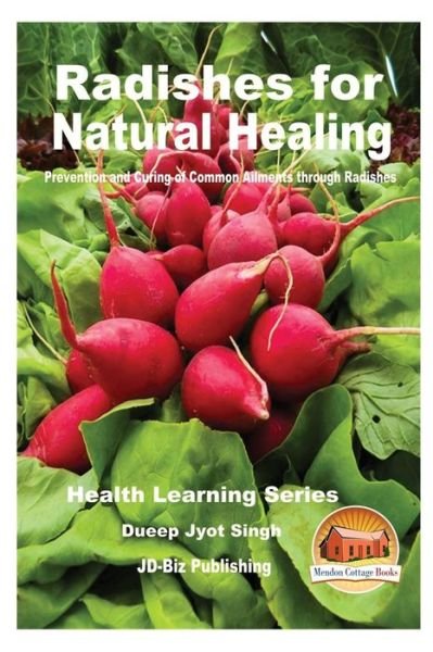 Cover for John Davidson · Radishes for Natural Healing - Prevention and Curing of Common Ailments through Radishes (Pocketbok) (2016)