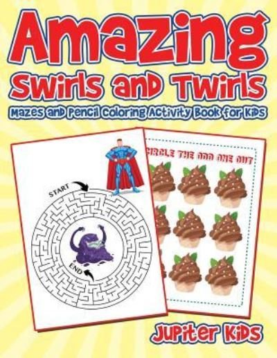 Cover for Jupiter Kids · Amazing Swirls and Twirls (Paperback Bog) (2017)