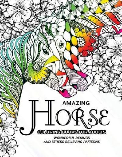 Cover for Adult Coloring Book · Amazing Horse Coloring Books for Adults (Paperback Book) (2017)