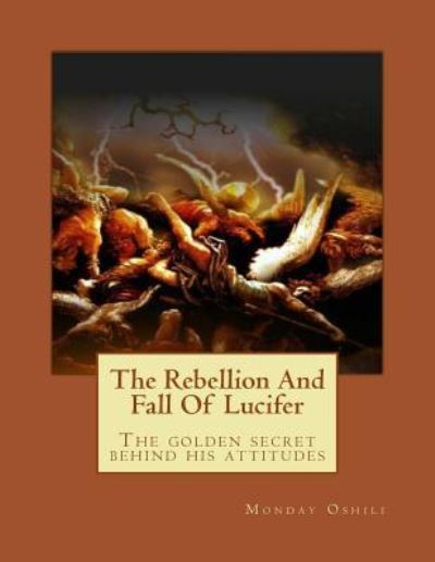 Cover for Monday Oshili · The Rebellion And Fall Of Lucifer (Paperback Book) (2017)