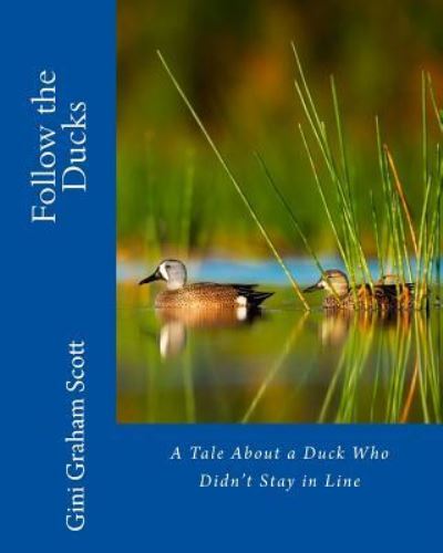 Cover for Gini Graham Scott · Follow the Ducks (Pocketbok) (2017)