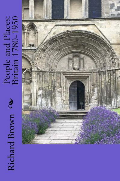 People and Places - Richard Brown - Livres - Createspace Independent Publishing Platf - 9781548426651 - 5 juillet 2017