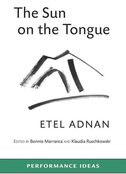 Cover for Etel Adnan · The Sun on the Tongue - Performance Ideas (Paperback Book) (2018)