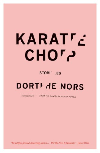 Karate Chop: Stories - Dorthe Nors - Böcker - Graywolf Press - 9781555976651 - 4 februari 2014