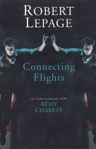 Cover for Robert Lepage · Robert Lepage: Connecting Flights (Taschenbuch) [1st Tcg Ed edition] (1999)