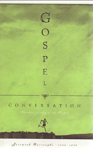 Cover for Jeremiah Burroughs · Gospel Conversation: Wherein is Shown How the Conversation of Believers Must Be Above What Could Be by the Light of Nature, Beyond Those Who Lived Under the Law, and Suita (Hardcover Book) (2001)