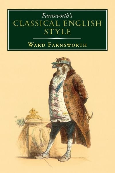 Cover for Ward Farnsworth · Farnsworth's Classical English Style - Farnsworth's Classical English (Hardcover Book) (2020)