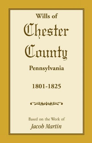 Cover for Jacob Martin · Wills of Chester County, Pennsylvania, 1801-1825 (Paperback Book) [1st Paperback edition] (2009)