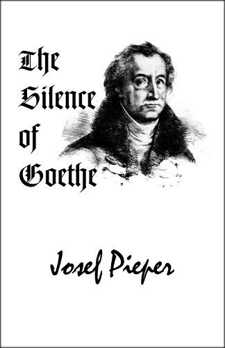 Cover for Josef Pieper · The Silence of Goethe (Hardcover Book) (2009)