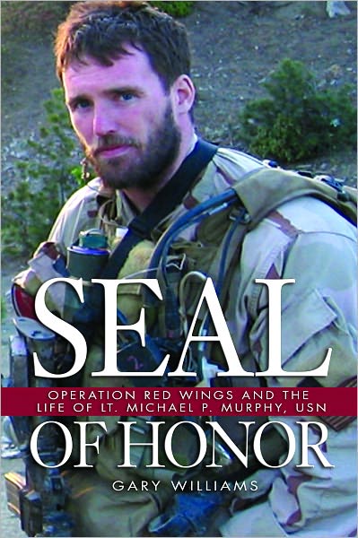 Cover for Gary Williams · Seal of Honor: Operation Red Wings and the Life of Lt Michael P Murphy, USN (Paperback Book) (2011)