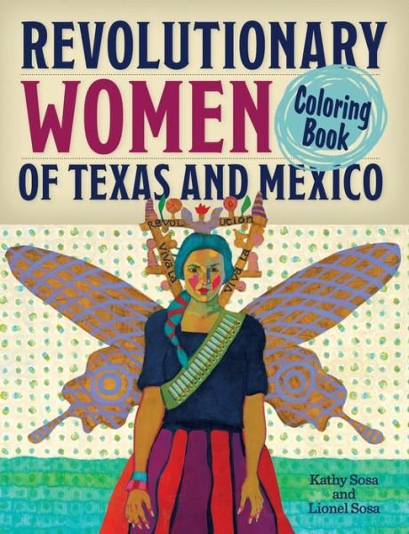 Cover for Kathy Sosa · Revolutionary Women of Texas and Mexico Coloring Book: A Coloring Book for Kids and Adults (Paperback Bog) (2021)