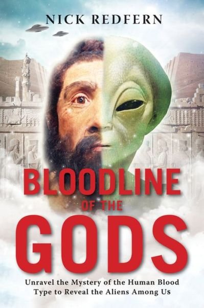 Cover for Redfern, Nick (Nick Redfern) · Bloodline of the Gods: Unravel the Mystery of the Human Blood Type to Reveal the Aliens Among Us (Paperback Bog) (2015)
