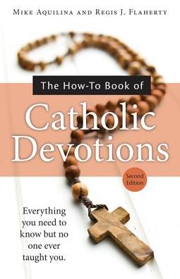 Cover for Mike Aquilina · How-To Book of Catholic Devotions, Second Edition (Book) (2016)