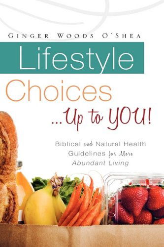 Cover for Ginger Woods O'shea · Lifestyle Choices ... Up to You! (Hardcover Book) (2009)