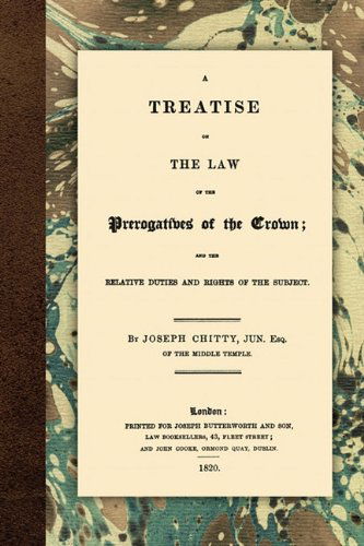 Cover for Joseph Chitty · A Treatise on the Law of the Prerogatives of the Crown (Paperback Book) [Reprint edition] (2010)