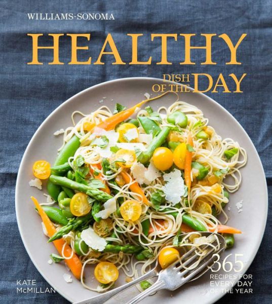 Cover for Kate Mcmillan · Healthy Dish of the Day (Williams-sonoma) (Hardcover Book) (2014)