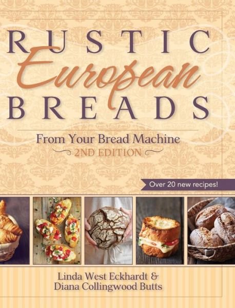 Cover for Diana Collingwood Butts · Rustic European Breads from Your Bread Machine (Hardcover Book) [Revised edition] (2015)