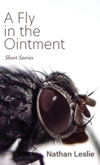 Cover for Nathan Leslie · Fly in the Ointment (Book) (2023)