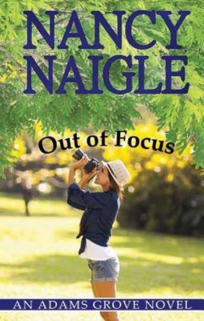 Cover for Nancy Naigle · Out of focus (Book) [Center Point Large Print edition. edition] (2015)