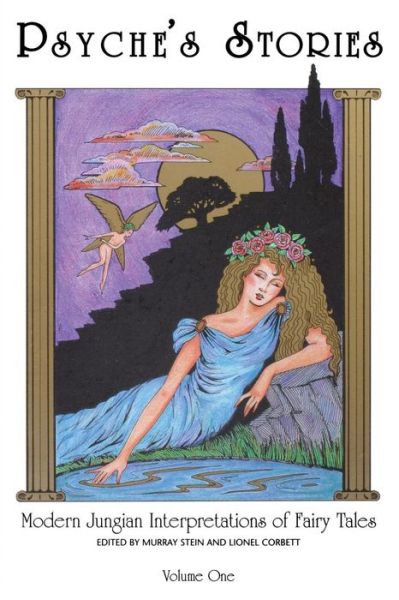 Psyche's Stories, Vol 1: Modern Jungian Interpretations of Fairy Tales [paperback] - Murray Stein - Książki - Chiron Publications - 9781630512651 - 1 czerwca 2015