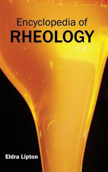 Cover for Eldra Lipton · Encyclopedia of Rheology (Hardcover Book) (2015)