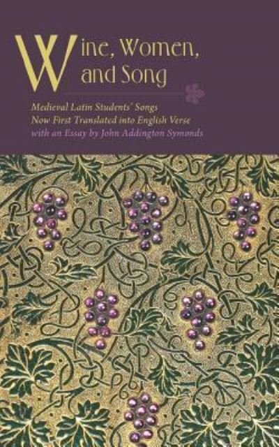 Cover for John Addington Symonds · Wine, Women, and Song (Paperback Book) (2019)