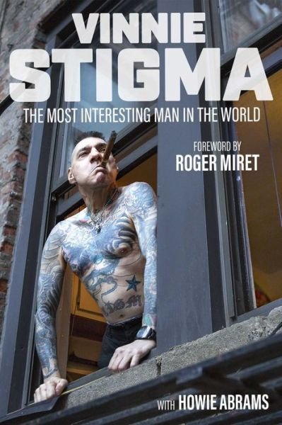 Vinnie Stigma · The Most Interesting Man in the World (Hardcover Book) (2024)